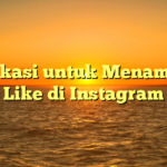 Aplikasi untuk Menambah Like di Instagram