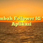 Menambah Follower IG Tanpa Aplikasi