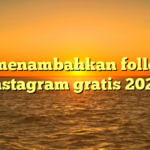 cara menambahkan followers instagram gratis 2023