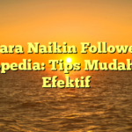 Cara Naikin Follower Tokopedia: Tips Mudah dan Efektif